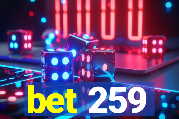 bet 259